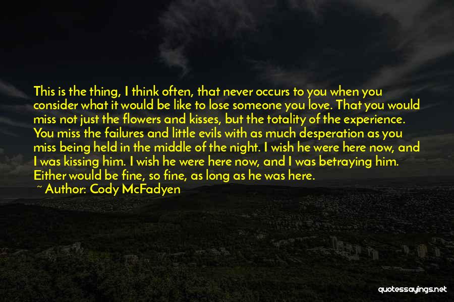 Being In Love With Someone Quotes By Cody McFadyen
