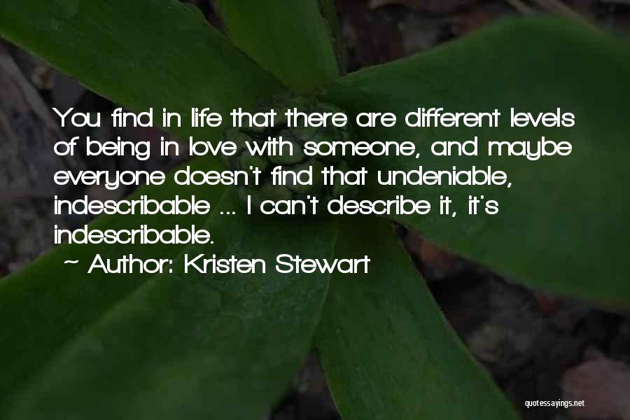 Being In Love With Someone Quotes By Kristen Stewart