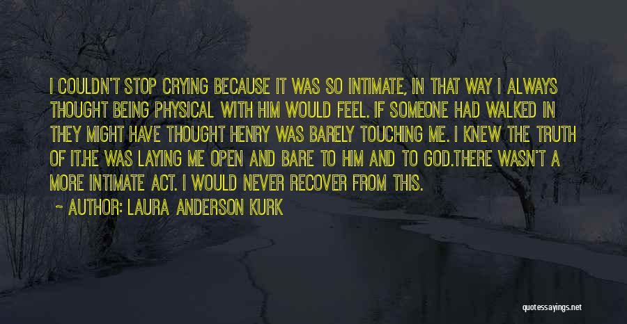 Being In Love With Someone Quotes By Laura Anderson Kurk