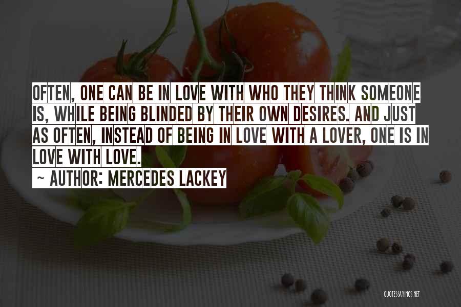 Being In Love With Someone Quotes By Mercedes Lackey