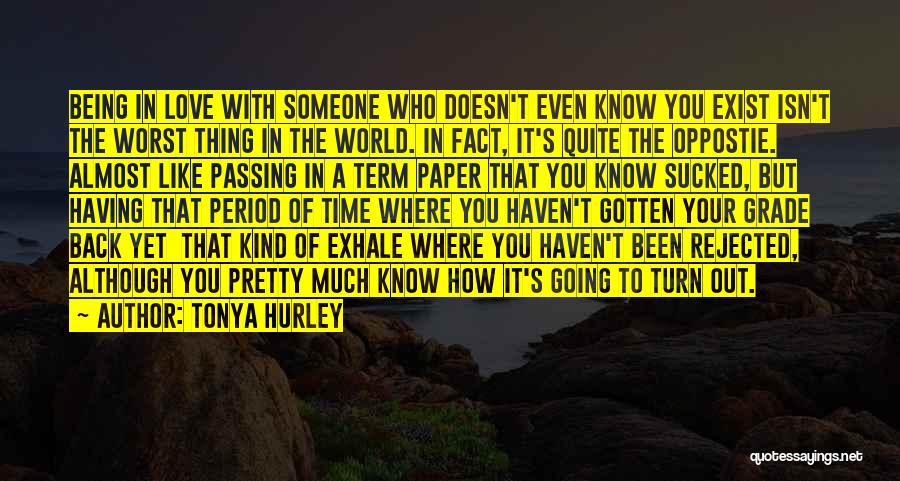 Being In Love With Someone Quotes By Tonya Hurley