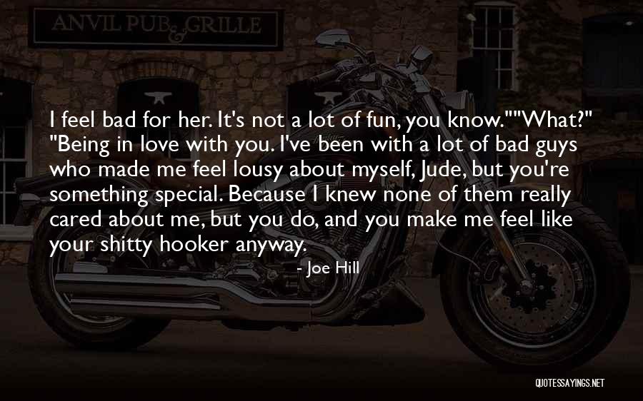 Being In Love With Someone Special Quotes By Joe Hill