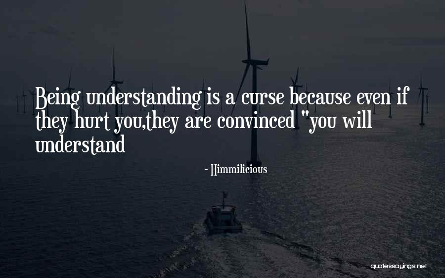 Being In Love With Someone Who Hurt You Quotes By Himmilicious Being In Love With Someone Who Hurt You Quotes By Himmilicious