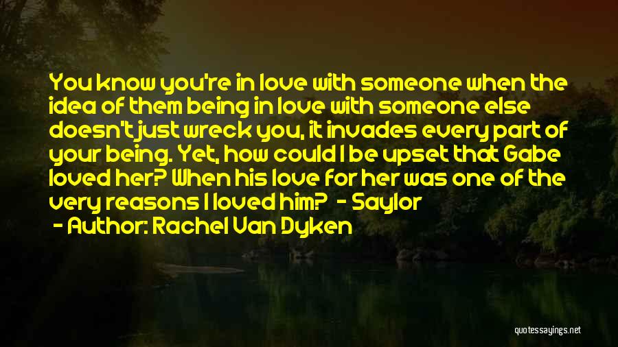 Being In Love With The Idea Of Someone Quotes By Rachel Van Dyken