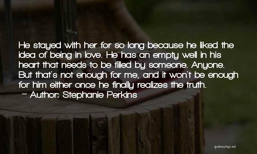 Being In Love With The Idea Of Someone Quotes By Stephanie Perkins