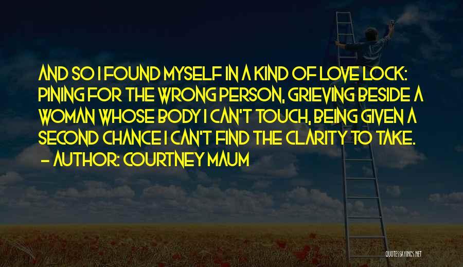 Being In Love With Wrong Person Quotes By Courtney Maum