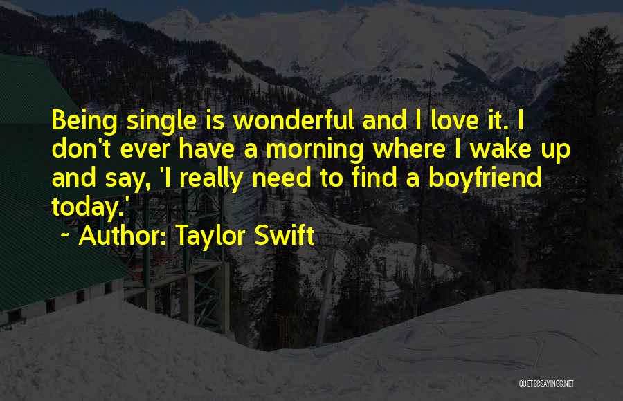 Being In Love With Your Boyfriend Quotes By Taylor Swift