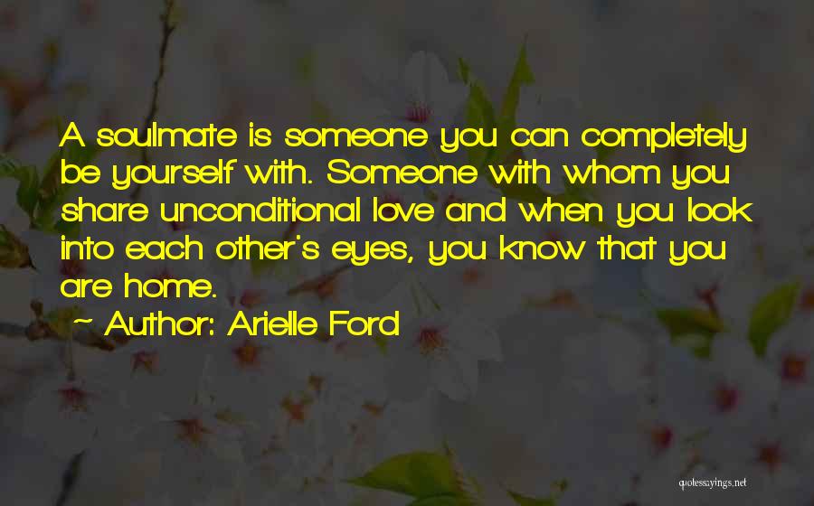 Being In Love With Your Soulmate Quotes By Arielle Ford