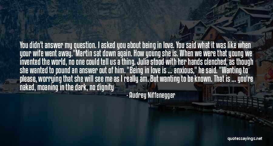 Being In Love With Your Wife Quotes By Audrey Niffenegger