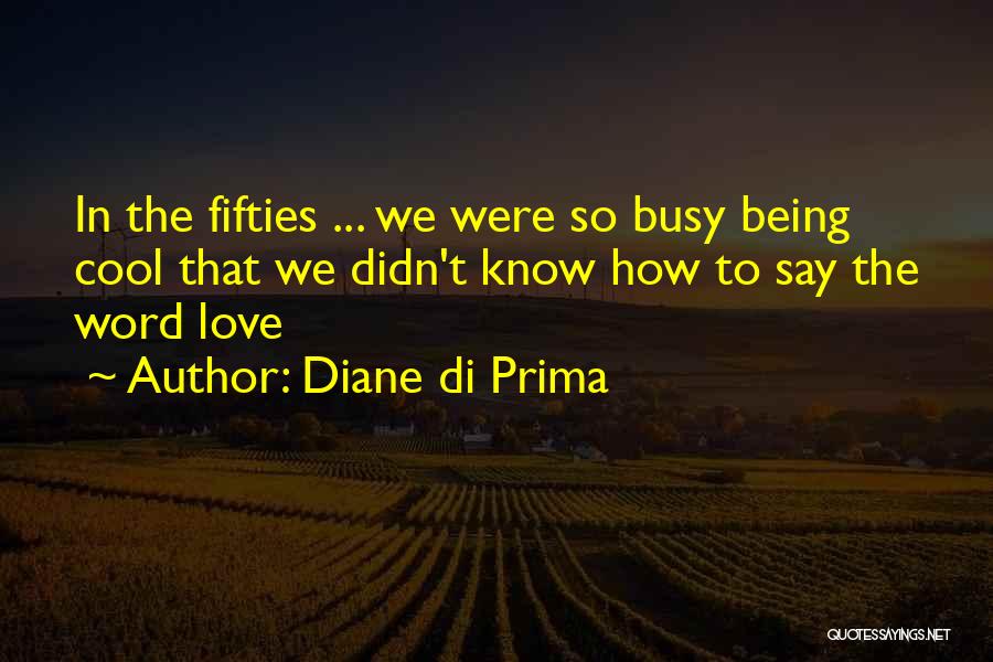 Being In My Fifties Quotes By Diane Di Prima