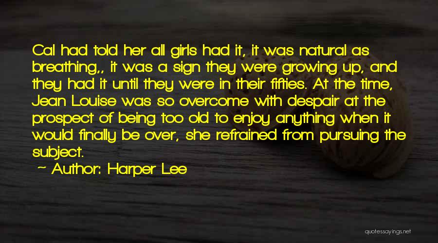 Being In My Fifties Quotes By Harper Lee