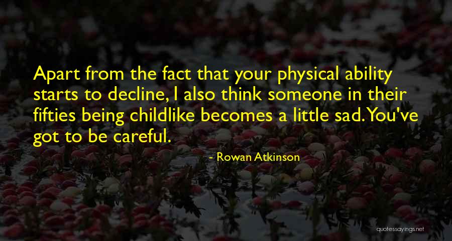 Being In My Fifties Quotes By Rowan Atkinson