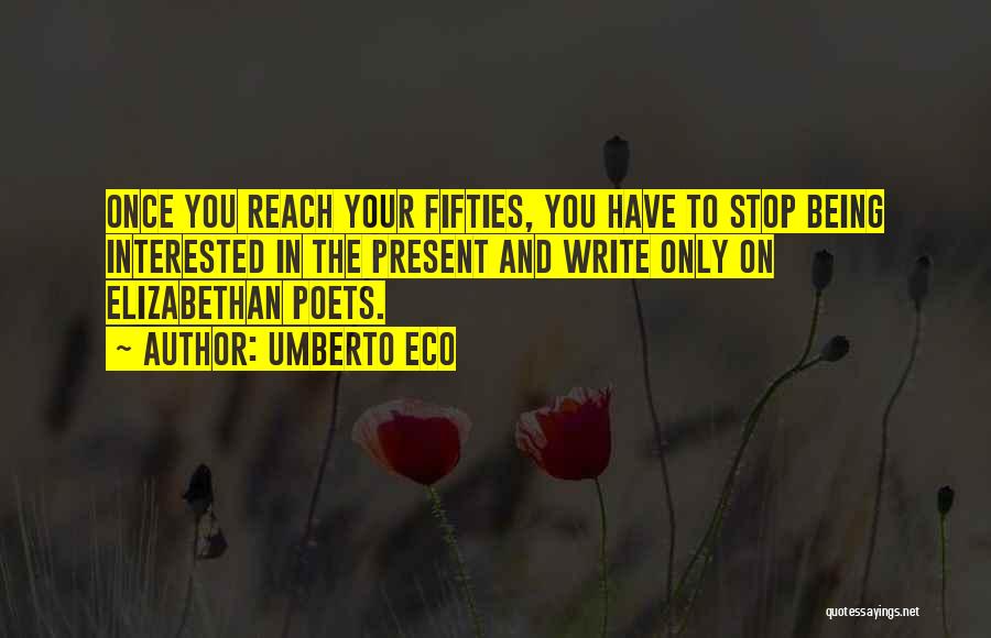 Being In My Fifties Quotes By Umberto Eco