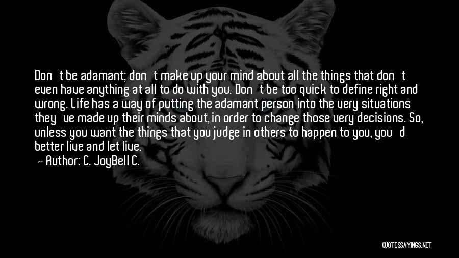 Being In Order Quotes By C. JoyBell C.