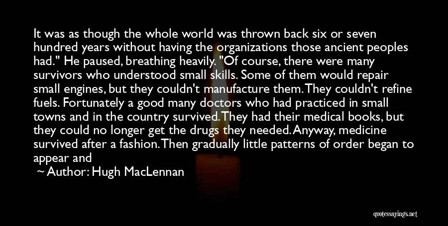 Being In Order Quotes By Hugh MacLennan