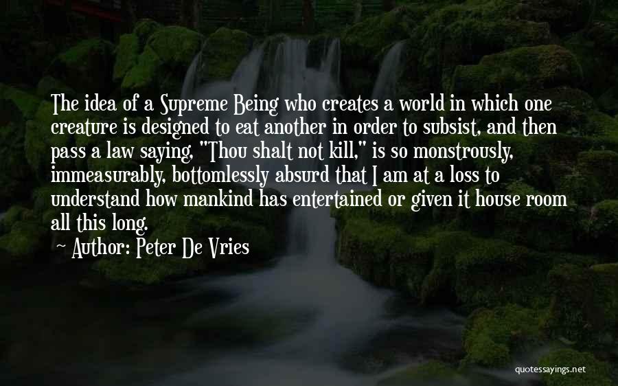 Being In Order Quotes By Peter De Vries