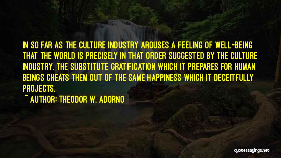 Being In Order Quotes By Theodor W. Adorno