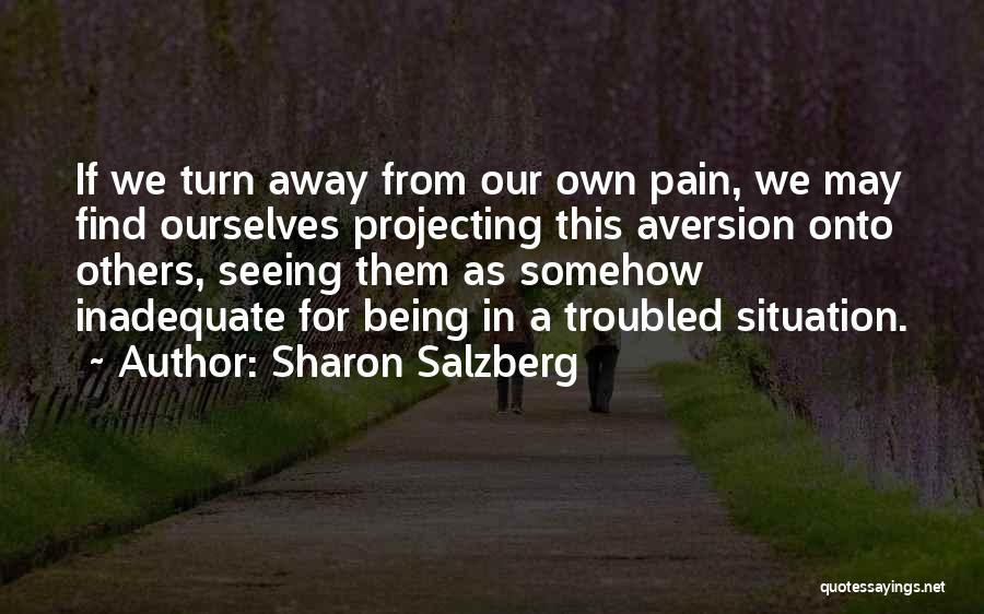 Being In Pain From Love Quotes By Sharon Salzberg