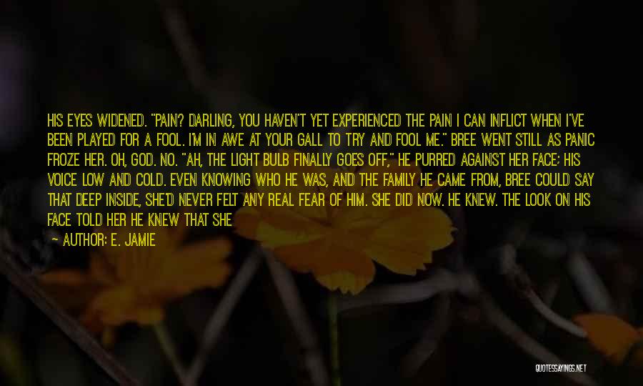 Being In Pain Quotes By E. Jamie