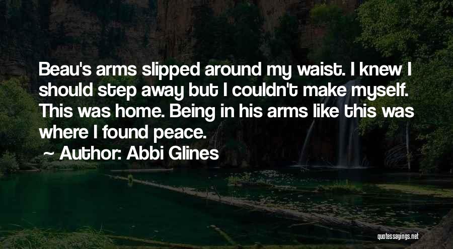 Being In Peace Quotes By Abbi Glines