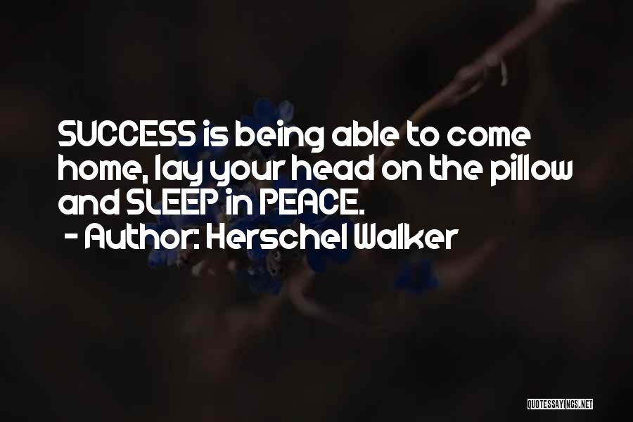 Being In Peace Quotes By Herschel Walker