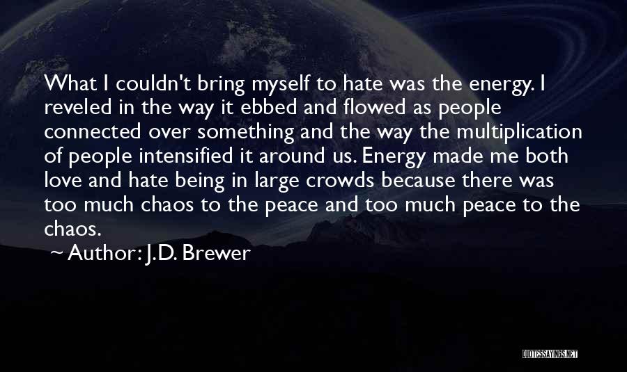 Being In Peace Quotes By J.D. Brewer