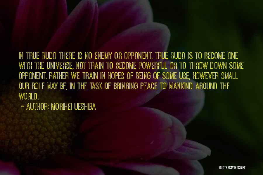 Being In Peace Quotes By Morihei Ueshiba