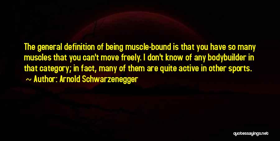 Being In Sports Quotes By Arnold Schwarzenegger