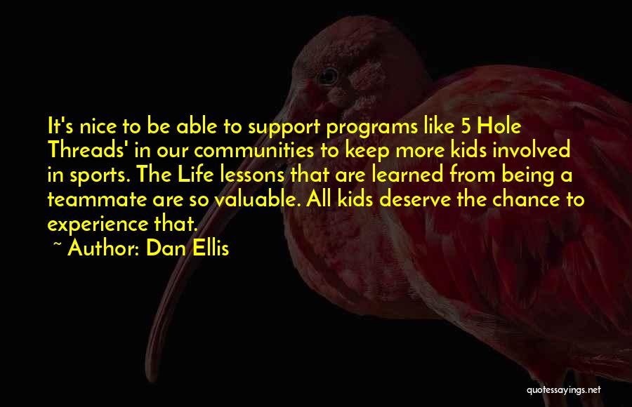 Being In Sports Quotes By Dan Ellis