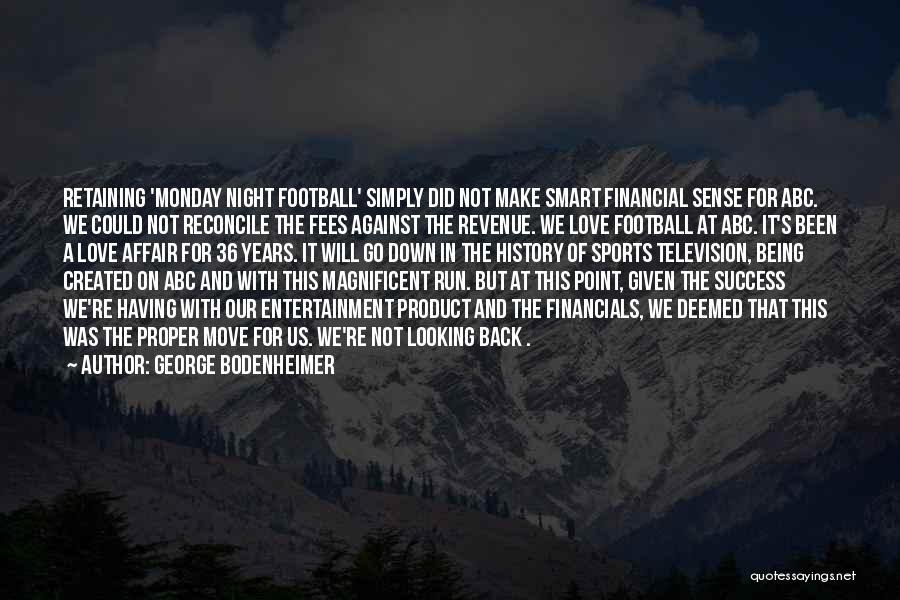 Being In Sports Quotes By George Bodenheimer