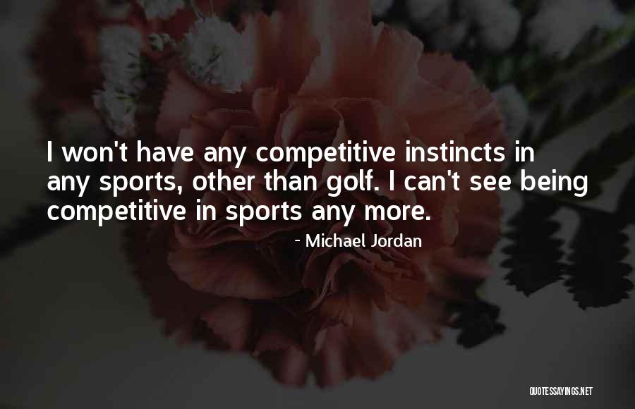 Being In Sports Quotes By Michael Jordan