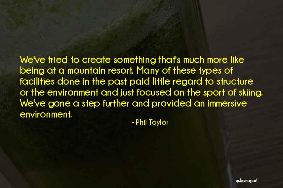 Being In Sports Quotes By Phil Taylor