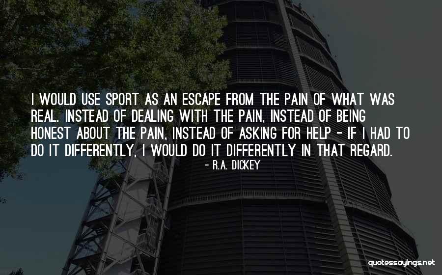 Being In Sports Quotes By R.A. Dickey