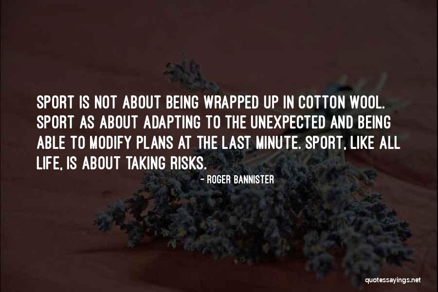 Being In Sports Quotes By Roger Bannister