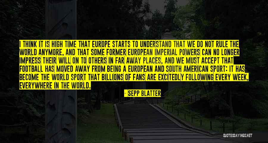 Being In Sports Quotes By Sepp Blatter