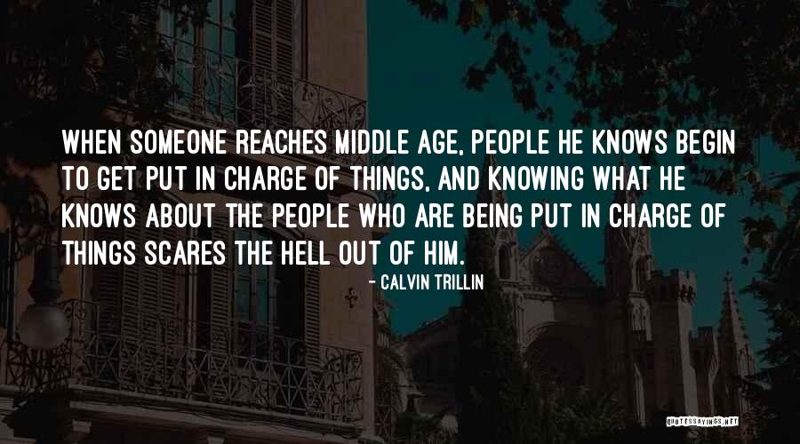 Being In The Middle Of Things Quotes By Calvin Trillin Being In The Middle Of Things Quotes By Calvin Trillin