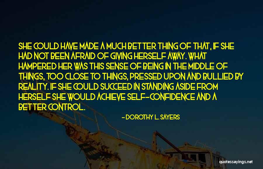 Being In The Middle Of Things Quotes By Dorothy L. Sayers Being In The Middle Of Things Quotes By Dorothy L. Sayers