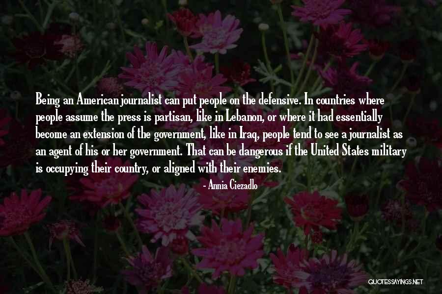 Being In The Military Quotes By Annia Ciezadlo Being In The Military Quotes By Annia Ciezadlo