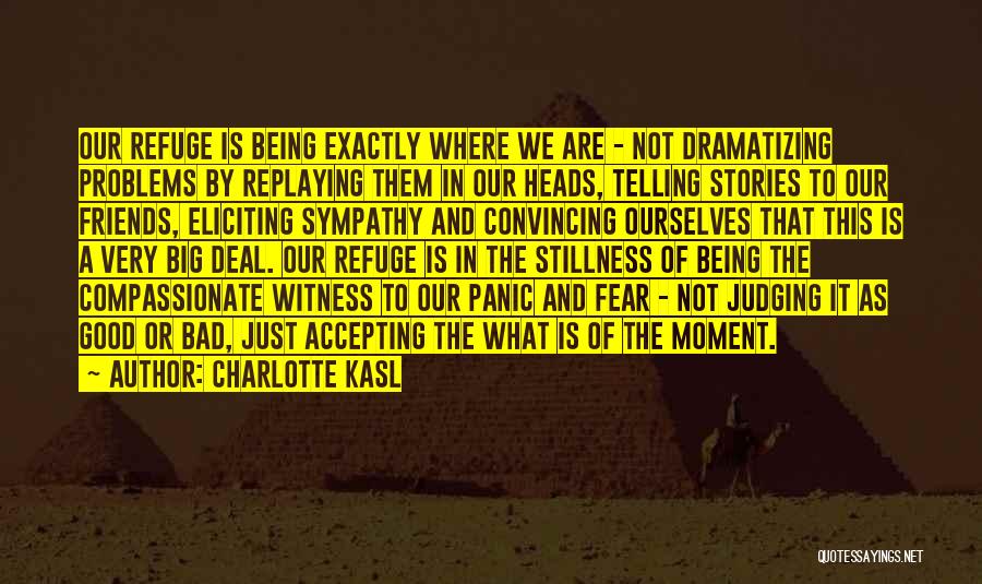 Being In The Moment Quotes By Charlotte Kasl