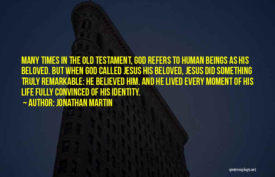 Being In The Moment Quotes By Jonathan Martin