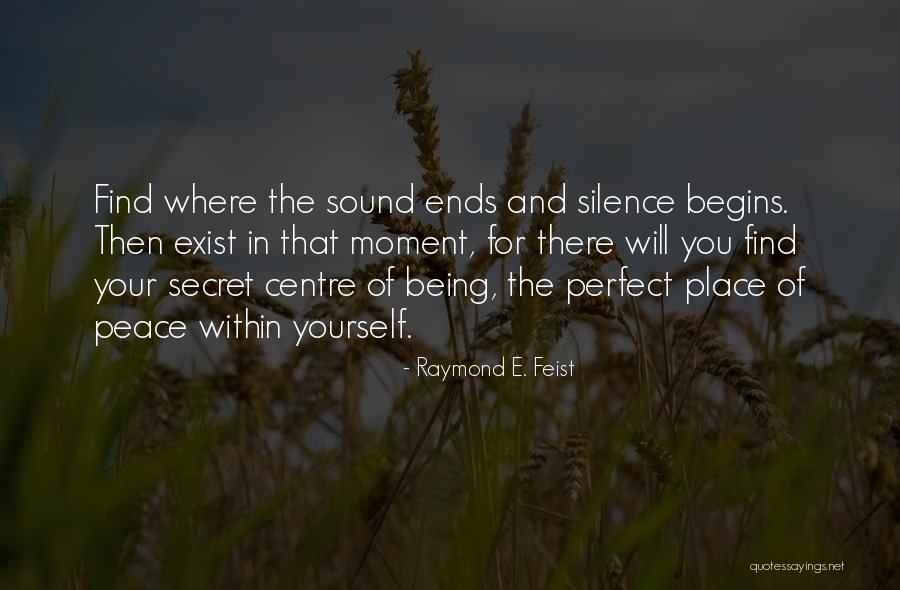 Being In The Moment Quotes By Raymond E. Feist