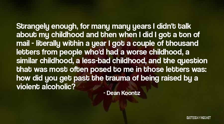 Being In The Past Quotes By Dean Koontz Being In The Past Quotes By Dean Koontz