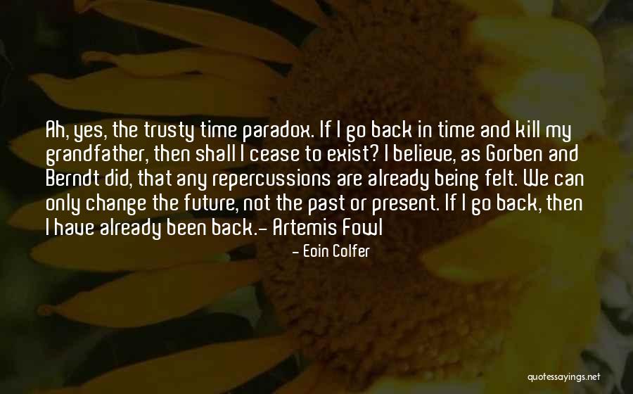 Being In The Past Quotes By Eoin Colfer Being In The Past Quotes By Eoin Colfer