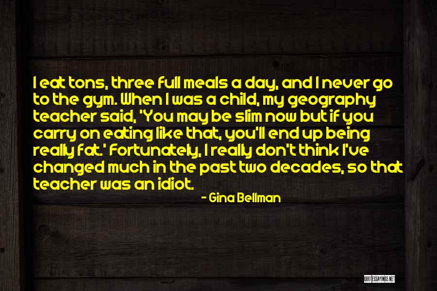 Being In The Past Quotes By Gina Bellman Being In The Past Quotes By Gina Bellman