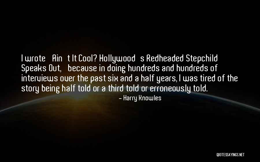 Being In The Past Quotes By Harry Knowles Being In The Past Quotes By Harry Knowles