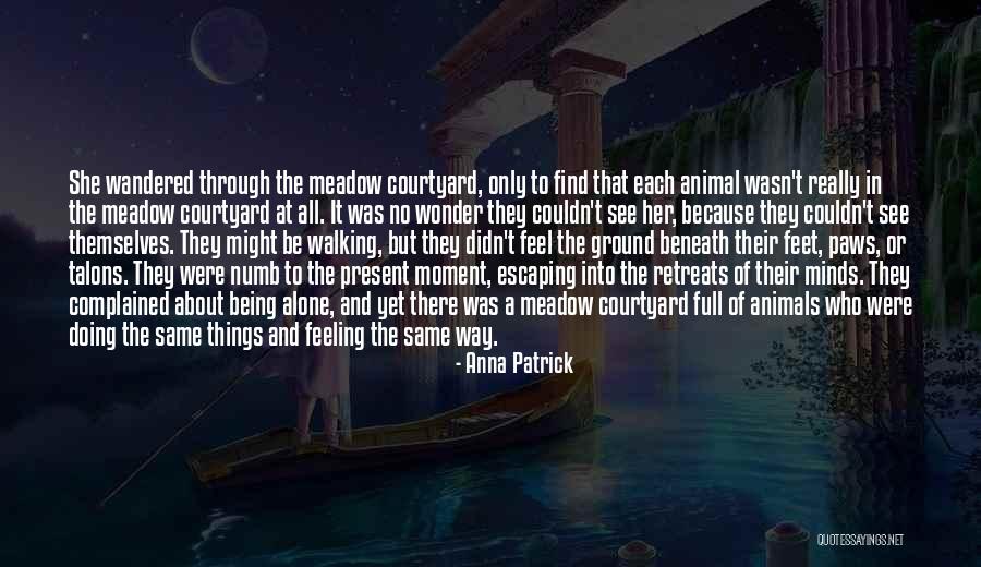 Being In The Present Moment Quotes By Anna Patrick