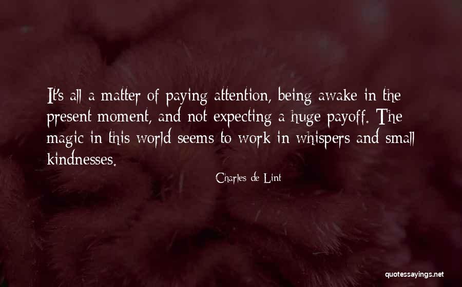 Being In The Present Moment Quotes By Charles De Lint Being In The Present Moment Quotes By Charles De Lint