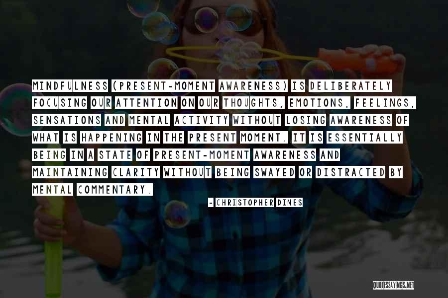 Being In The Present Moment Quotes By Christopher Dines Being In The Present Moment Quotes By Christopher Dines