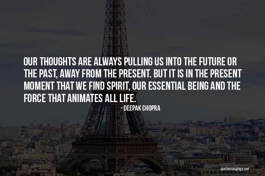 Being In The Present Moment Quotes By Deepak Chopra Being In The Present Moment Quotes By Deepak Chopra