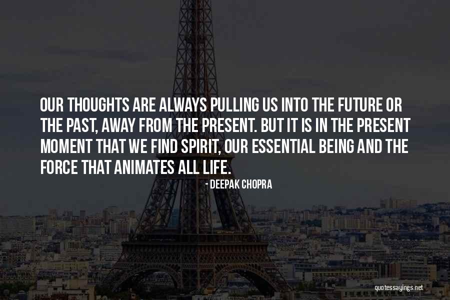 Being In The Present Moment Quotes By Deepak Chopra